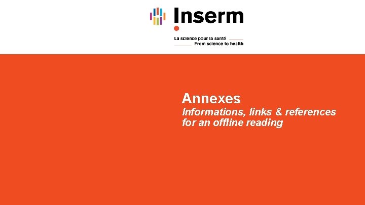 Annexes Informations, links & references for an offline reading 