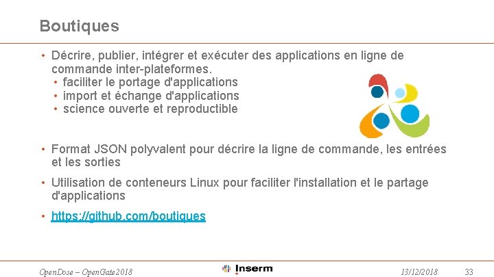 Boutiques • Décrire, publier, intégrer et exécuter des applications en ligne de commande inter-plateformes.