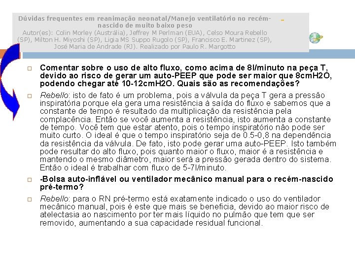 Dúvidas frequentes em reanimação neonatal/Manejo ventilatório no recémnascido de muito baixo peso Autor(es): Colin