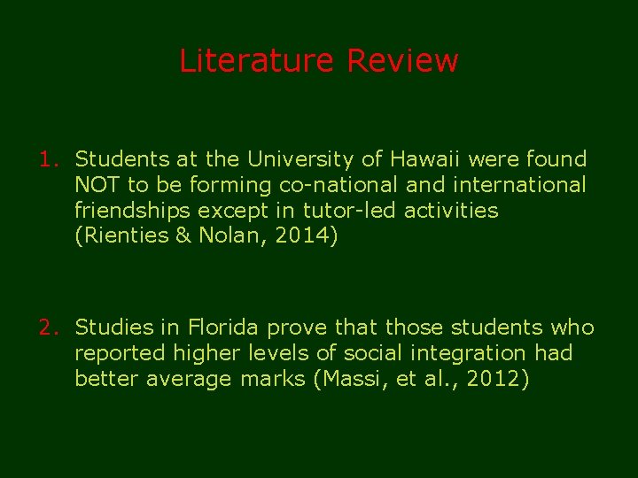 Literature Review 1. Students at the University of Hawaii were found NOT to be