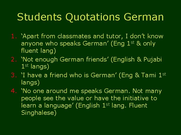 Students Quotations German 1. ‘Apart from classmates and tutor, I don’t know anyone who