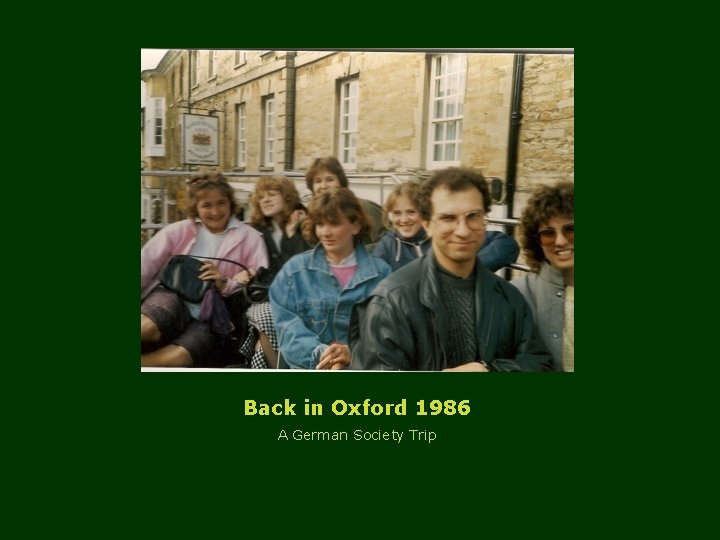 Back in Oxford 1986 A German Society Trip 