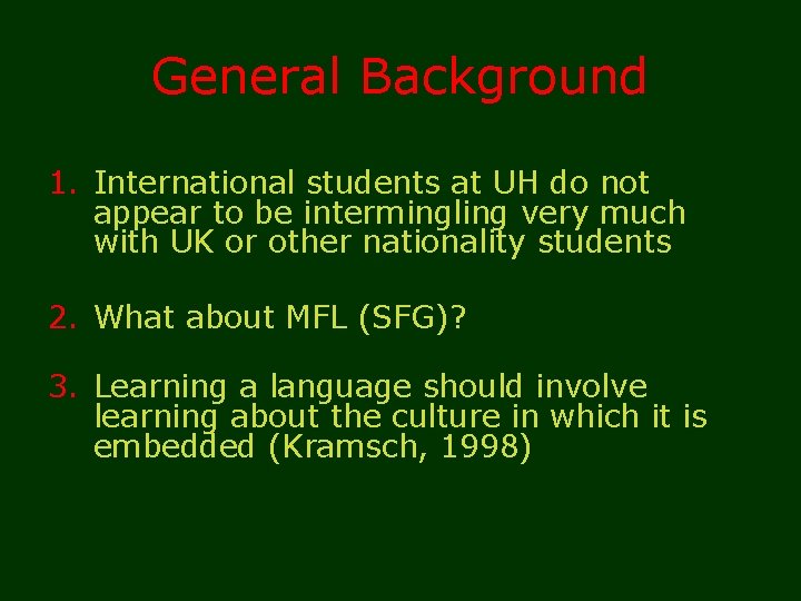 General Background 1. International students at UH do not appear to be intermingling very