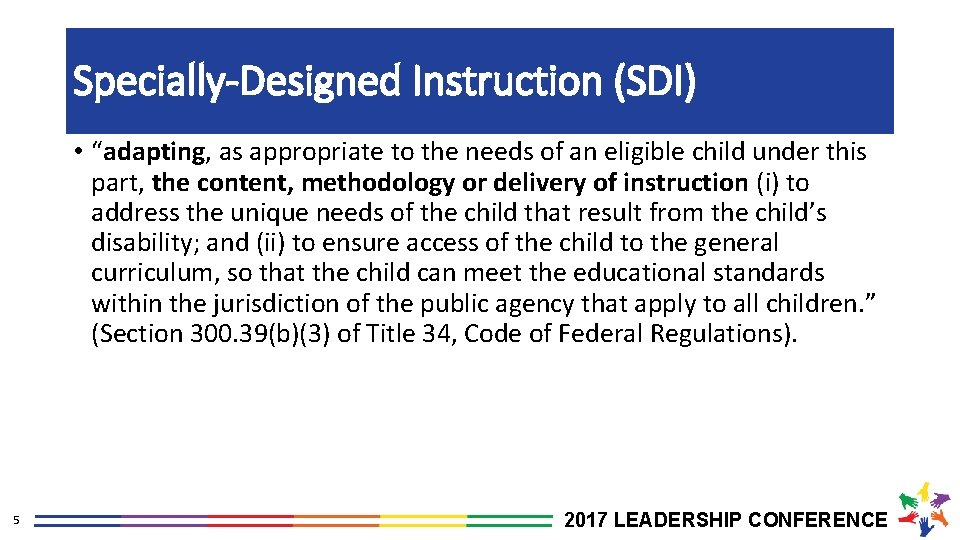 Specially-Designed Instruction (SDI) • “adapting, as appropriate to the needs of an eligible child