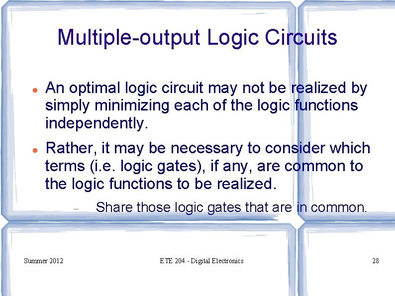 Multiple-output Logic Circuits An optimal logic circuit may not be realized by simply minimizing