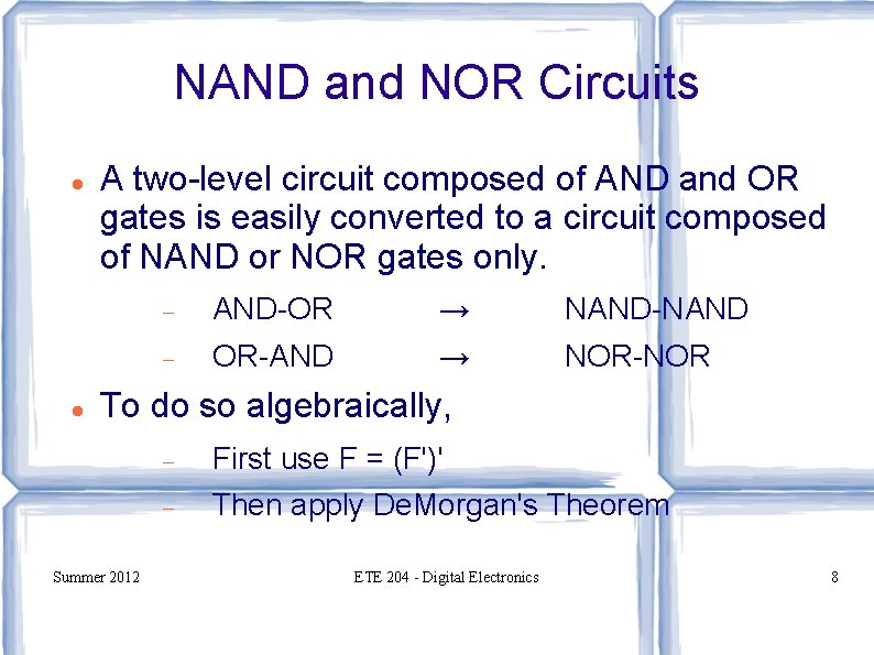 NAND and NOR Circuits A two-level circuit composed of AND and OR gates is