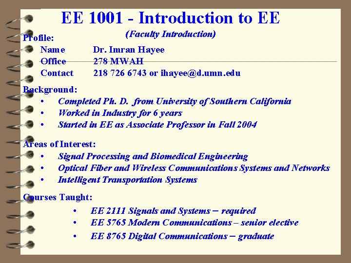 EE 1001 - Introduction to EE Profile: Name Office Contact (Faculty Introduction) Dr. Imran