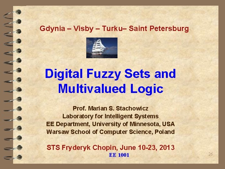 Gdynia – Visby – Turku– Saint Petersburg Digital Fuzzy Sets and Multivalued Logic Prof.