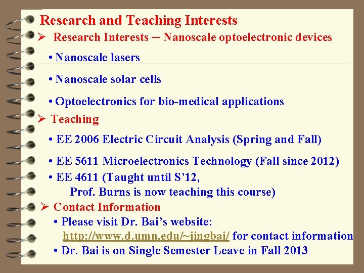 Research and Teaching Interests Ø Research Interests ─ Nanoscale optoelectronic devices • Nanoscale lasers