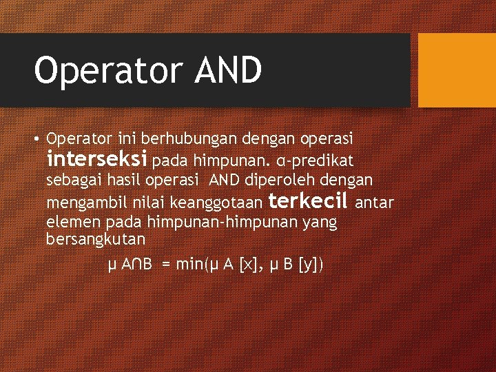 Operator AND • Operator ini berhubungan dengan operasi interseksi pada himpunan. α-predikat sebagai hasil