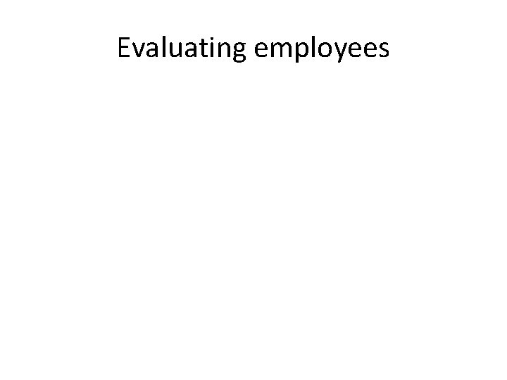 Evaluating employees 