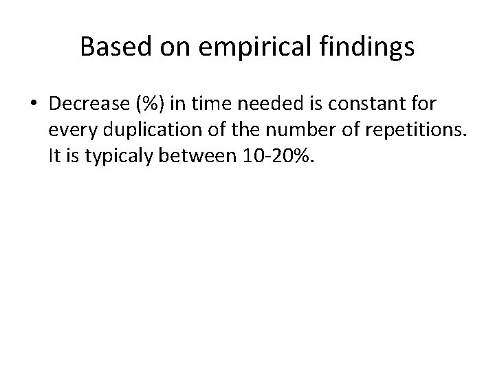 Based on empirical findings • Decrease (%) in time needed is constant for every