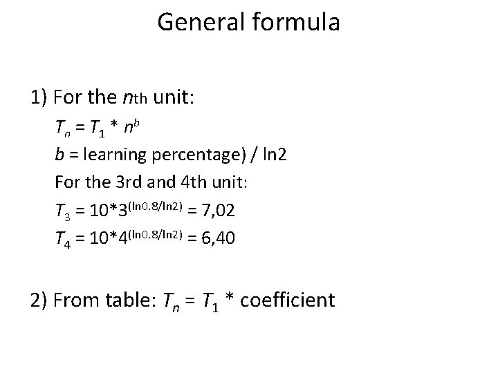 General formula 1) For the nth unit: T n = T 1 * nb