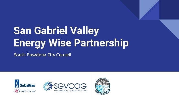 San Gabriel Valley Energy Wise Partnership South Pasadena City Council 