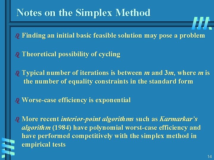 Notes on the Simplex Method b Finding an initial basic feasible solution may pose Notes on the Simplex Method b Finding an initial basic feasible solution may pose
