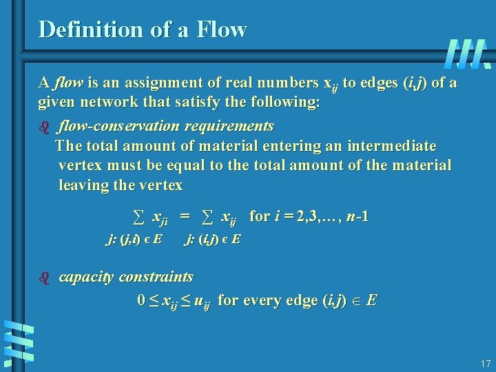 Definition of a Flow A flow is an assignment of real numbers xij to Definition of a Flow A flow is an assignment of real numbers xij to