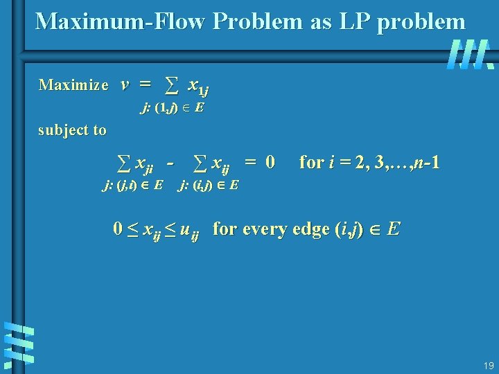 Maximum-Flow Problem as LP problem Maximize v = ∑ x 1 j j: (1, Maximum-Flow Problem as LP problem Maximize v = ∑ x 1 j j: (1,