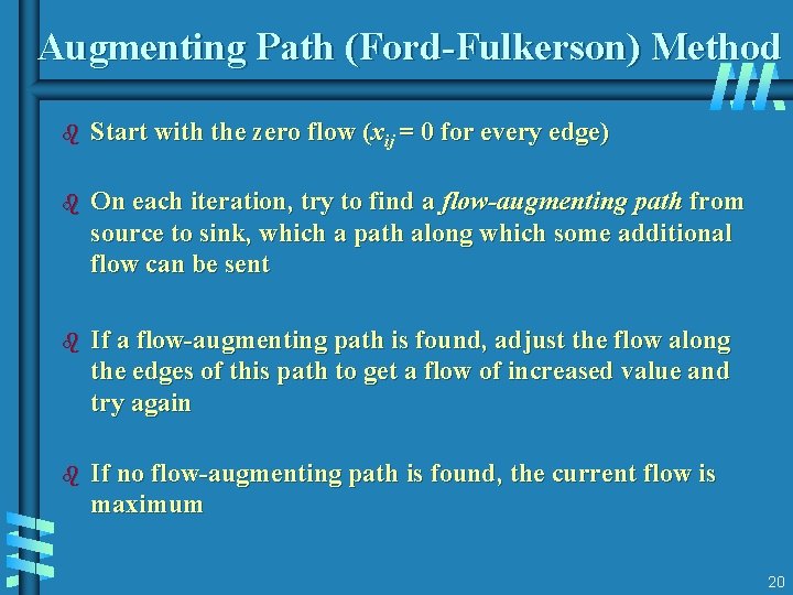 Augmenting Path (Ford-Fulkerson) Method b Start with the zero flow (xij = 0 for Augmenting Path (Ford-Fulkerson) Method b Start with the zero flow (xij = 0 for