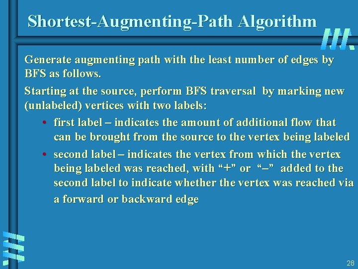 Shortest-Augmenting-Path Algorithm Generate augmenting path with the least number of edges by BFS as Shortest-Augmenting-Path Algorithm Generate augmenting path with the least number of edges by BFS as