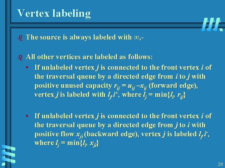 Vertex labeling b The source is always labeled with ∞, - b All other Vertex labeling b The source is always labeled with ∞, - b All other