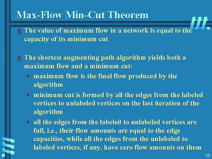 Max-Flow Min-Cut Theorem b The value of maximum flow in a network is equal Max-Flow Min-Cut Theorem b The value of maximum flow in a network is equal