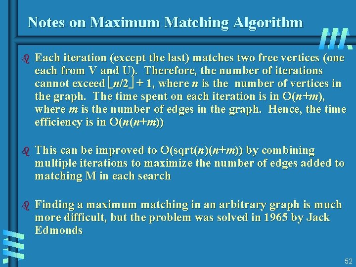 Notes on Maximum Matching Algorithm b Each iteration (except the last) matches two free Notes on Maximum Matching Algorithm b Each iteration (except the last) matches two free