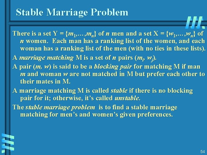 Stable Marriage Problem There is a set Y = {m 1, …, mn} of Stable Marriage Problem There is a set Y = {m 1, …, mn} of