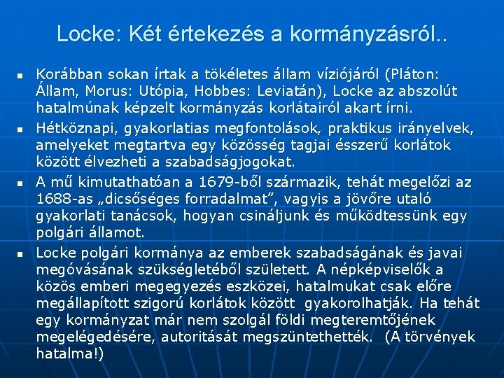 Locke: Két értekezés a kormányzásról. . n n Korábban sokan írtak a tökéletes állam