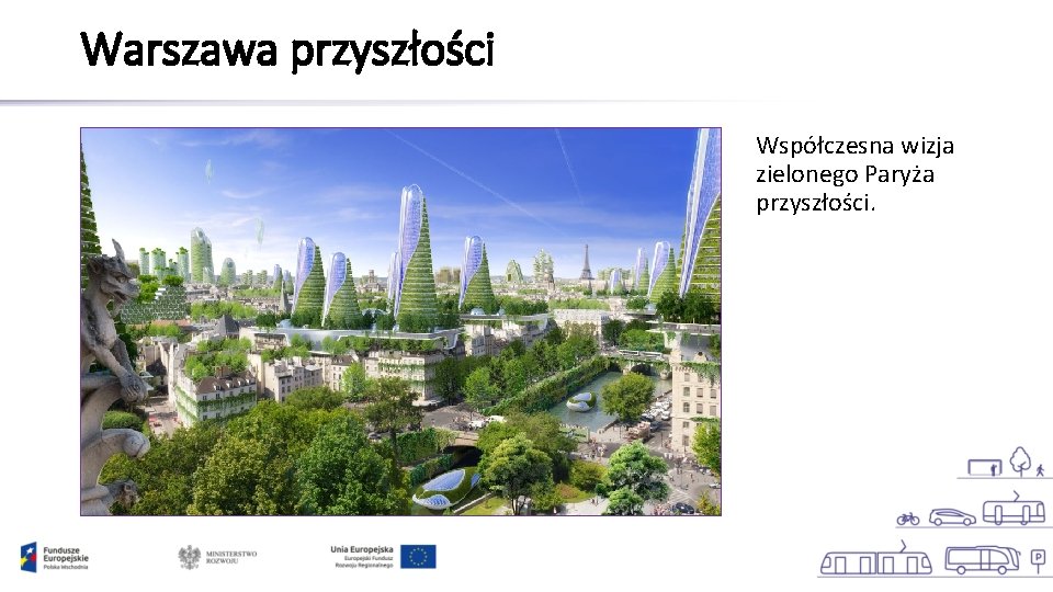 Warszawa przyszłości Współczesna wizja zielonego Paryża przyszłości. 