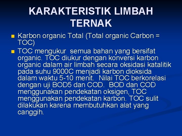 KARAKTERISTIK LIMBAH TERNAK n n Karbon organic Total (Total organic Carbon = TOC) TOC