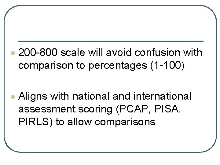 l 200 -800 scale will avoid confusion with comparison to percentages (1 -100) l