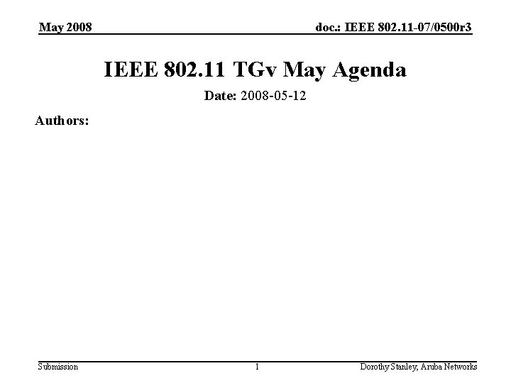 May 2008 doc. : IEEE 802. 11 -07/0500 r 3 IEEE 802. 11 TGv