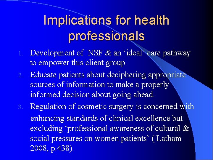 Implications for health professionals Development of NSF & an ‘ideal’ care pathway to empower Implications for health professionals Development of NSF & an ‘ideal’ care pathway to empower