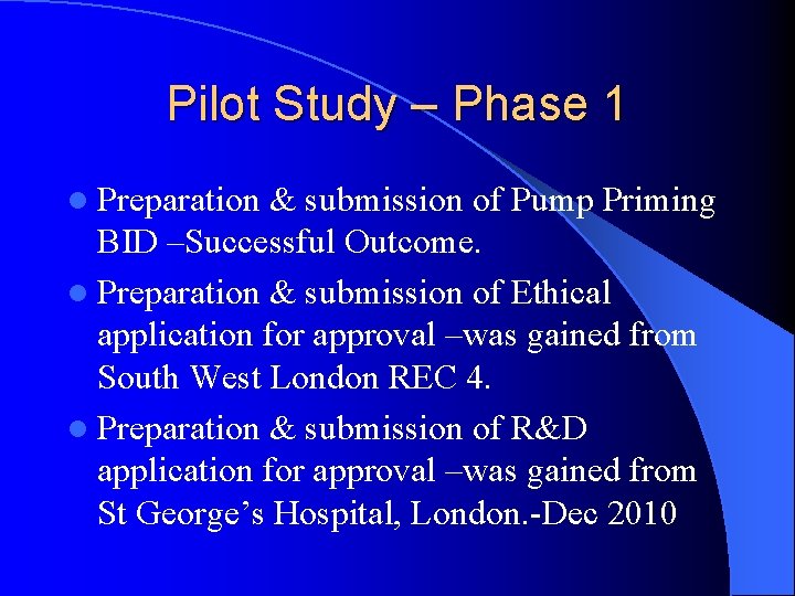 Pilot Study – Phase 1 l Preparation & submission of Pump Priming BID –Successful Pilot Study – Phase 1 l Preparation & submission of Pump Priming BID –Successful
