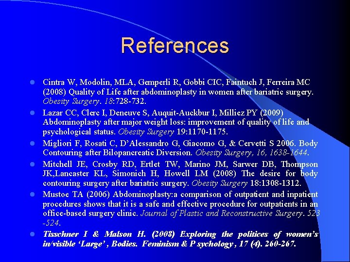 References l l l Cintra W, Modolin, MLA, Gemperli R, Gobbi CIC, Faintuch J, References l l l Cintra W, Modolin, MLA, Gemperli R, Gobbi CIC, Faintuch J,