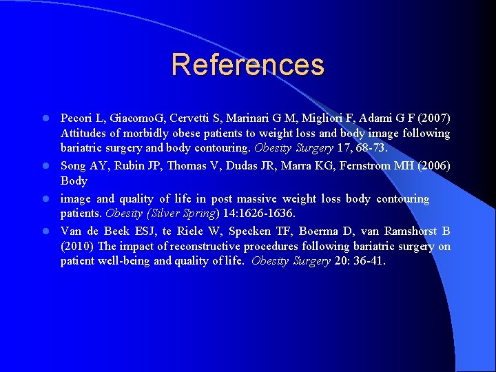 References Pecori L, Giacomo. G, Cervetti S, Marinari G M, Migliori F, Adami G References Pecori L, Giacomo. G, Cervetti S, Marinari G M, Migliori F, Adami G