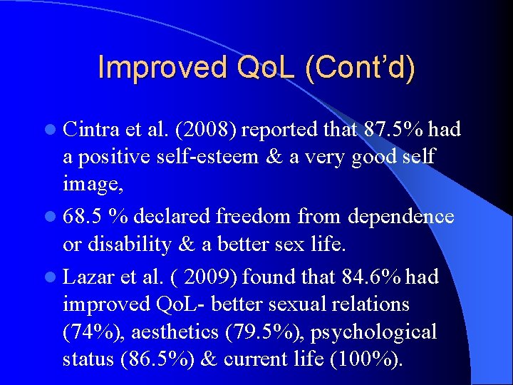 Improved Qo. L (Cont’d) l Cintra et al. (2008) reported that 87. 5% had Improved Qo. L (Cont’d) l Cintra et al. (2008) reported that 87. 5% had