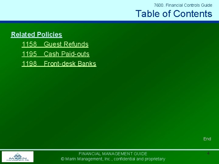 7600. Financial Controls Guide Table of Contents Related Policies 1158 Guest Refunds 1195 Cash