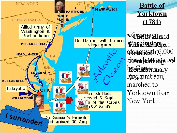 Battle of Yorktown (1781) • • George The U. S. and Cornwallis Washington, French