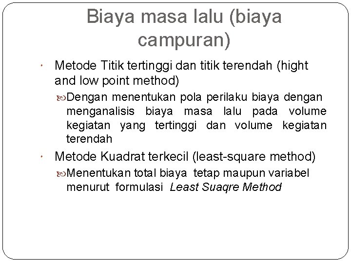 Biaya masa lalu (biaya campuran) Metode Titik tertinggi dan titik terendah (hight and low