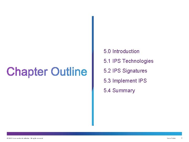 5. 0 Introduction 5. 1 IPS Technologies 5. 2 IPS Signatures 5. 3 Implement