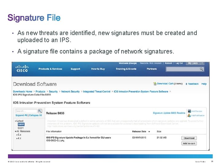  • As new threats are identified, new signatures must be created and uploaded