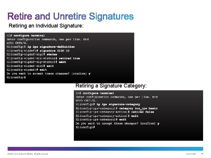 Retiring an Individual Signature: Retiring a Signature Category: © 2013 Cisco and/or its affiliates.
