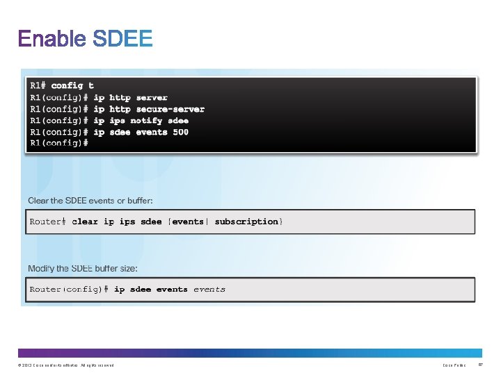 © 2013 Cisco and/or its affiliates. All rights reserved. Cisco Public 67 