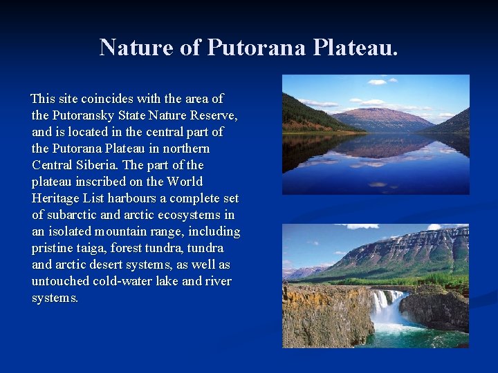 Nature of Putorana Plateau. This site coincides with the area of the Putoransky State