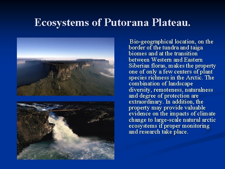 Ecosystems of Putorana Plateau. Bio-geographical location, on the border of the tundra and taiga