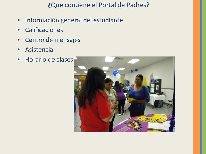 ¿Que contiene el Portal de Padres? • • • Información general del estudiante Calificaciones