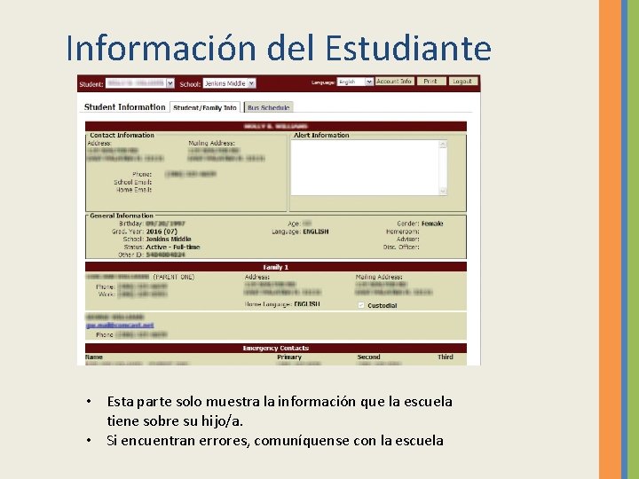 Información del Estudiante • Esta parte solo muestra la información que la escuela tiene