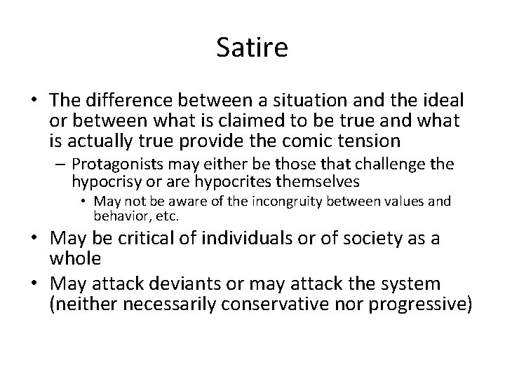 Satire • The difference between a situation and the ideal or between what is