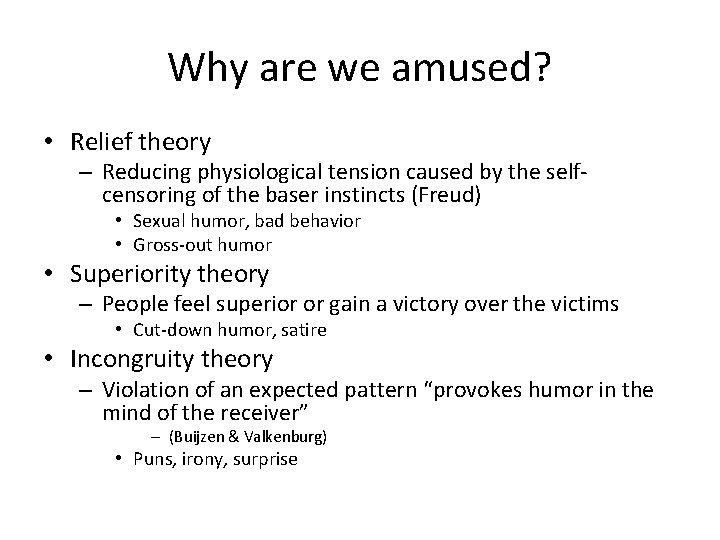Why are we amused? • Relief theory – Reducing physiological tension caused by the